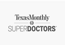 TexasMonthly_SuperDoctors
